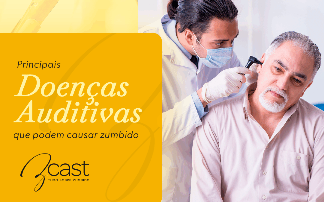 Principais doenças auditivas que podem causar zumbido