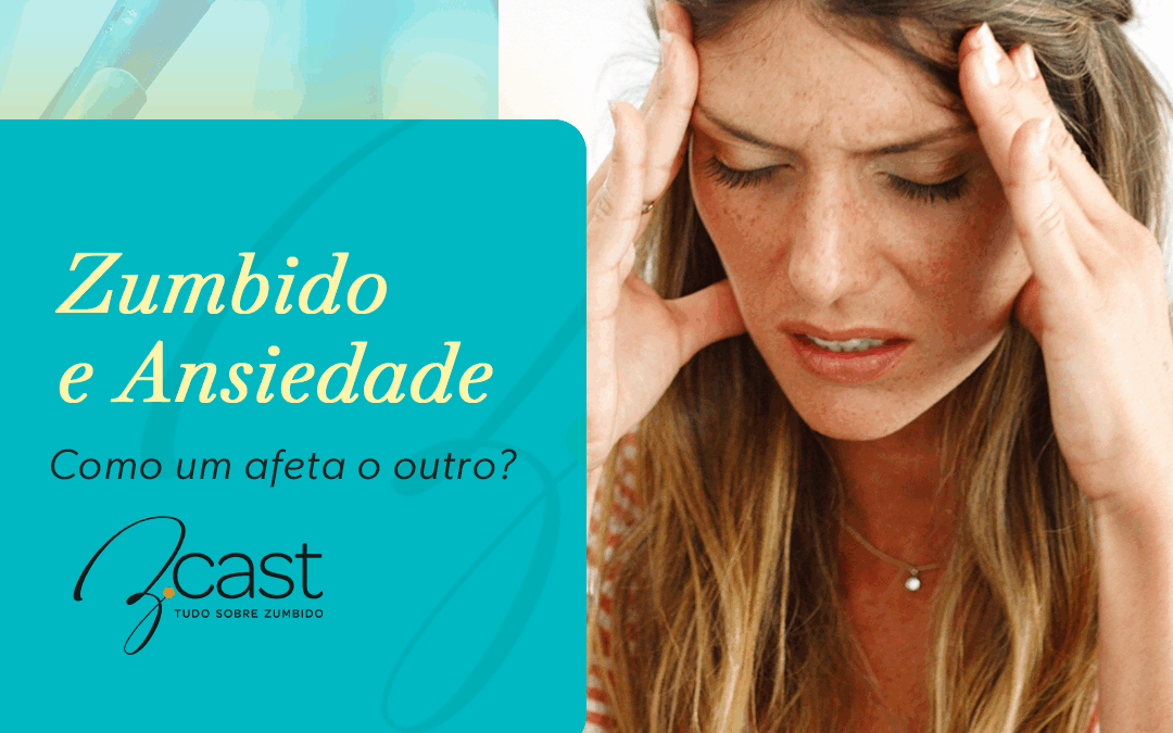 Zumbido e ansiedade: como um afeta o outro